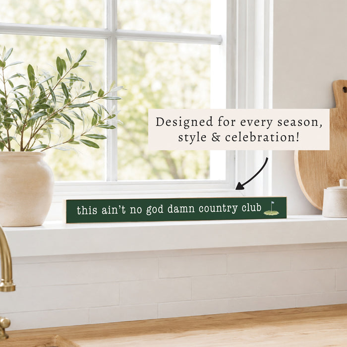 No God Damn Country Club Skinny Sign