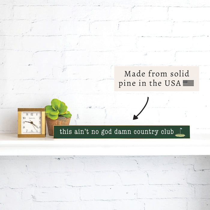 No God Damn Country Club Skinny Sign